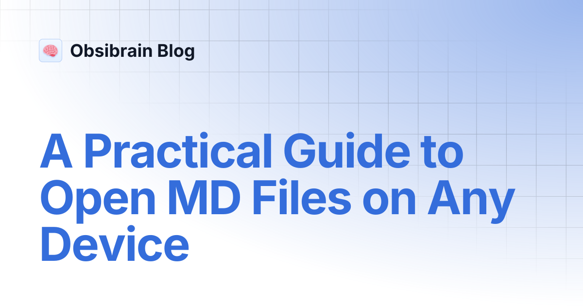 A Practical Guide to Open MD Files on Any Device | Obsibrain Blog